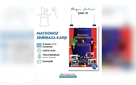 Yalova'da Müzikal Çocuk Tiyatrosu ve İllüzyon Gösterisi Çocuklarla Buluşuyor