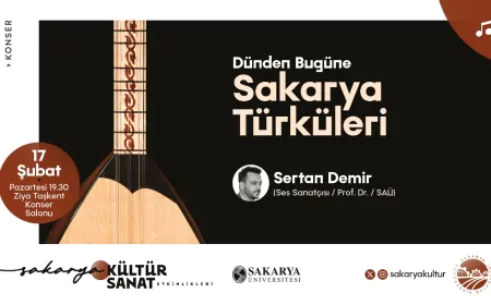 Sakarya'nın Kültürüne Işık Tutacak "Dünden Bugüne Sakarya Türküleri" Konseri
