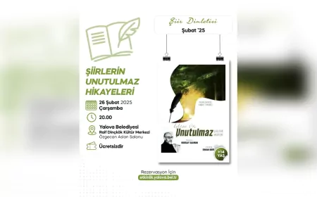 Yalova Belediyesi'nden Unutulmaz Şiir Dinletisi: "Şiirlerin Unutulmaz Hikâyeleri"