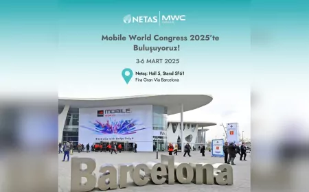 Netaş, MWC 2025’te Yeni Nesil Teknolojilerini Tanıtacak