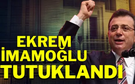 İstanbul Büyükşehir Belediye Başkanı Ekrem İmamoğlu Tutuklandı