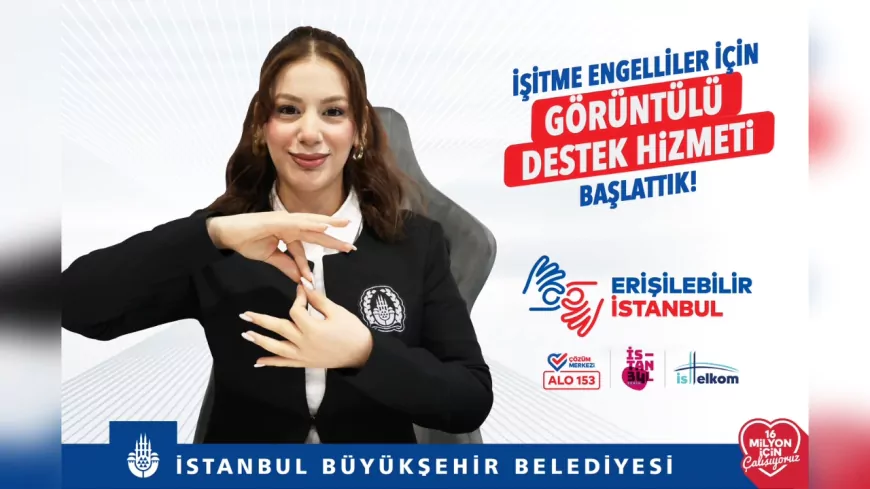 İBB, İşaret Dili Destekli Çözüm Merkezi Hizmetini Başlattı