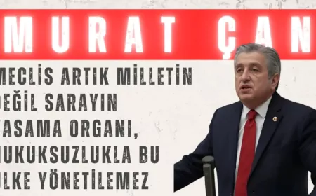 CHP’li Murat Çan: “Meclis artık milletin değil sarayın yasama organı, hukuksuzlukla bu ülke yönetilemez”