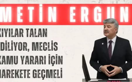 Ergun'dan MUÇEV uyarısı: ‘Kıyılar talan ediliyor, Meclis kamu yararı için harekete geçmeli’