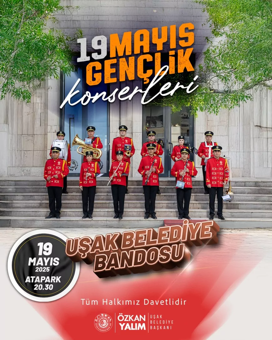 Uşak’ta 19 Mayıs Coşkusu Atapark’ta Gençlik Konserleriyle Zirveye Çıkacak