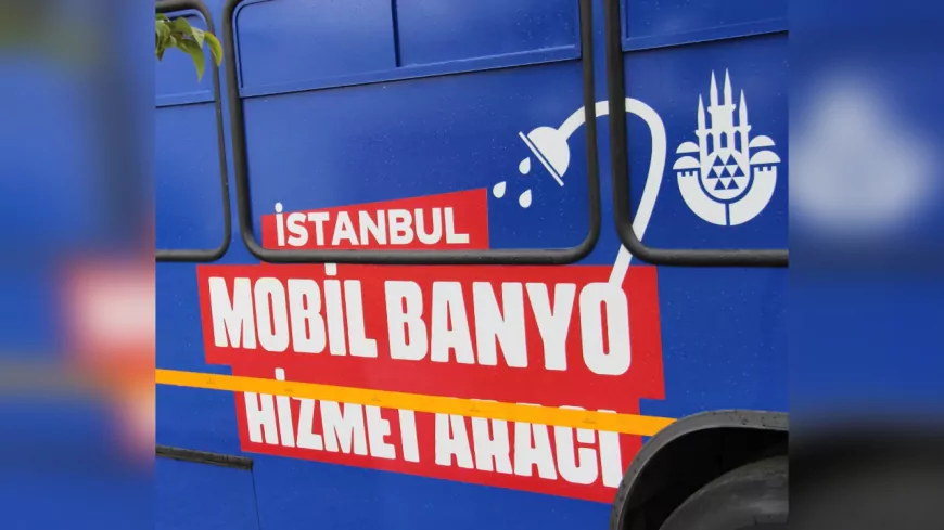 İBB’den Evsiz Vatandaşlara Yaz-Kış Destek: Mobil Banyo Aracı Hizmete Devam Ediyor