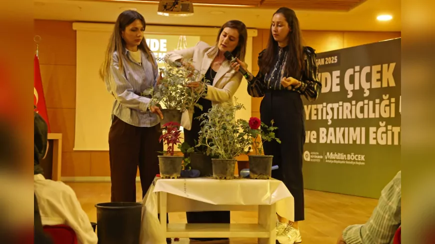 Antalya Büyükşehir’den Vatandaşa Evde Çiçek Yetiştiriciliği Eğitimi