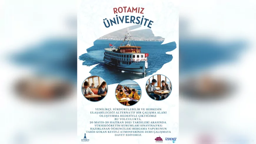 “Rotamız Üniversite” Projesi Başladı: Bergama Vapuru YKS Öğrencilerine Çalışma Alanı Oldu