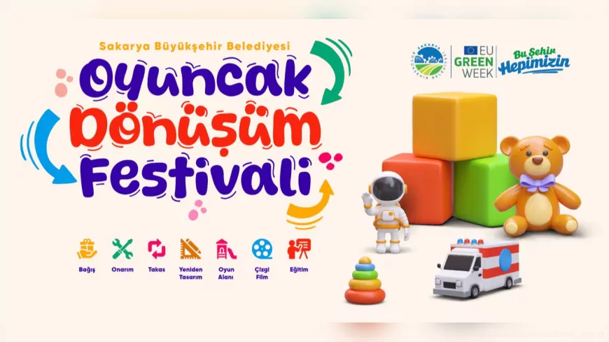 Sakarya’da Oyuncaklar Yeni Bir Şansla Buluşacak: Çocuklara Özel Dönüşüm Festivali