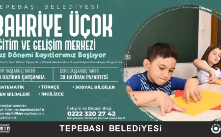 Tepebaşı Belediyesi Bahriye Üçok Eğitim Merkezi’nde Yaz Dönemi Kayıtları Başlıyor