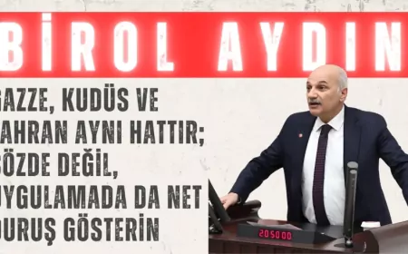 Saadet Partili Birol Aydın: ‘Gazze, Kudüs ve Tahran aynı hattır; sözde değil, uygulamada da net duruş gösterin’