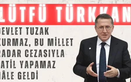İYİ Parti’li Lütfü Türkkan: ‘Devlet tuzak kurmaz, bu millet radar cezasıyla tatil yapamaz hâle geldi’