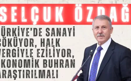 Yeni Yol Partili Selçuk Özdağ: ‘Türkiye’de sanayi çöküyor, halk vergiyle eziliyor, ekonomik buhran araştırılmalı’
