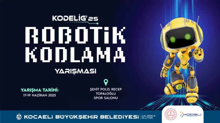 KODELİG’25 Robotik ve Kodlama Yarışması Başlıyor: Gençler Teknolojiyle Buluşuyor