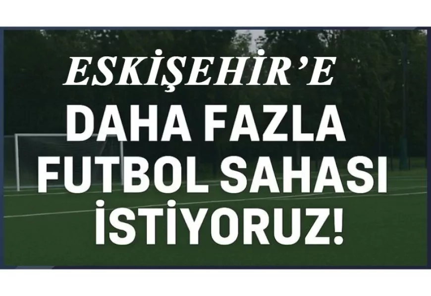 Eskişehir’de Amatör Futbol Alarm Veriyor: Saha Yetersizliği İçin İmza Kampanyası Başlatıldı