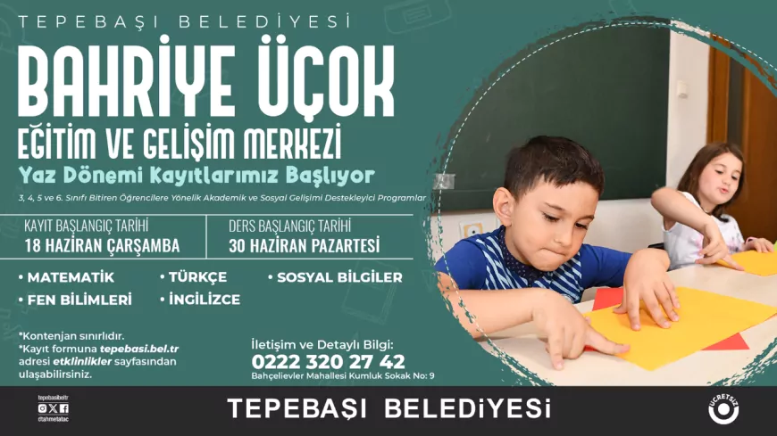 Tepebaşı Belediyesi Bahriye Üçok Eğitim Merkezi’nde Yaz Dönemi Kayıtları Başlıyor