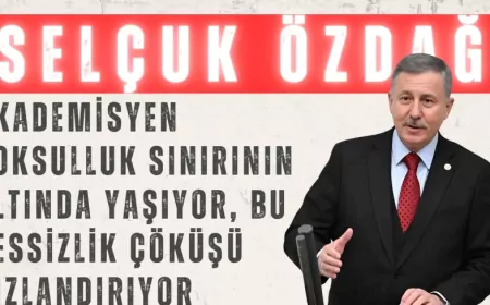 YENİ YOL’lu Selçuk Özdağ: “Akademisyen yoksulluk sınırının altında yaşıyor, bu sessizlik çöküşü hızlandırıyor”