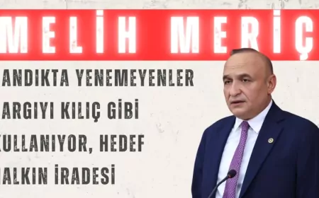 CHP’li Melih Meriç: “Sandıkta yenemeyenler yargıyı kılıç gibi kullanıyor, hedef halkın iradesi”