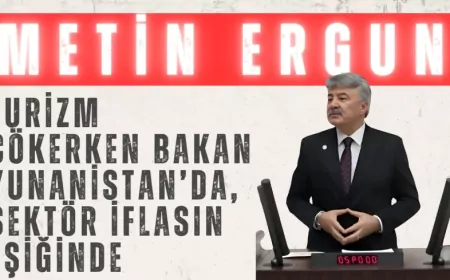 İYİ Parti’li Metin Ergun: “Turizm çökerken Bakan Yunanistan’da, sektör iflasın eşiğinde”