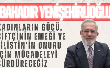 AK Parti’li Bahadır Yenişehirlioğlu: “Kadınların gücü, çiftçinin emeği ve Filistin’in onuru için mücadeleyi sürdüreceğiz”