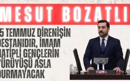 AK Parti’li Mesut Bozatlı: “15 Temmuz direnişin destanıdır, imam hatipli gençlerin yürüyüşü asla durmayacak”