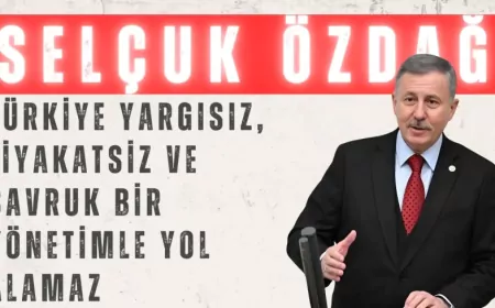 YENİ YOL’lu Selçuk Özdağ: “Türkiye yargısız, liyakatsiz ve savruk bir yönetimle yol alamaz”