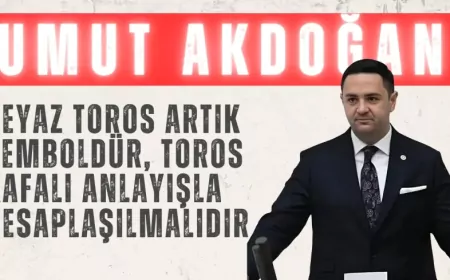 CHP’li Umut Akdoğan: “Beyaz Toros artık semboldür, Toros kafalı anlayışla hesaplaşılmalıdır”