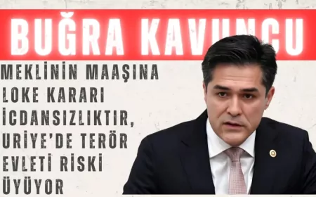 İYİ Parti Grup Başkanvekili Buğra Kavuncu: “Emeklinin maaşına bloke kararı vicdansızlıktır, Suriye’de terör devleti riski büyüyor”