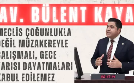 Yeni Yol Grup Başkanı Bülent Kaya: "Meclis çoğunlukla değil müzakereyle çalışmalı, gece yarısı dayatmaları kabul edilemez"