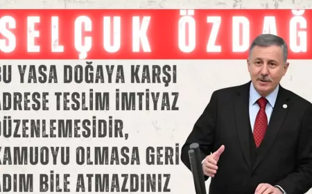 YENİ YOL’lu Selçuk Özdağ: “Bu yasa doğaya karşı adrese teslim imtiyaz düzenlemesidir, kamuoyu olmasa geri adım bile atmazdınız”