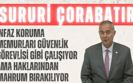 CHP’li Sururi Çorabatır: “İnfaz koruma memurları güvenlik görevlisi gibi çalışıyor ama haklarından mahrum bırakılıyor”