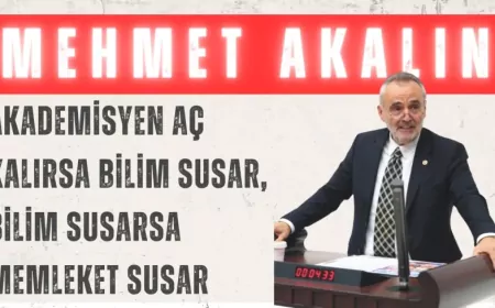 İYİ Parti Edirne Milletvekili Mehmet Akalın: “Akademisyen aç kalırsa bilim susar, bilim susarsa memleket susar”