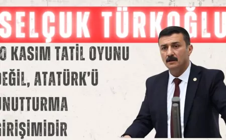 İYİ Parti Bursa Milletvekili Selçuk Türkoğlu: “10 Kasım tatil oyunu değil, Atatürk’ü unutturma girişimidir”