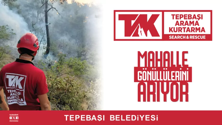 Tepebaşı Arama Kurtarma Ekibi TAK, Gönüllülerini Arıyor