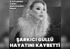 Şarkıcı Güllü, Balkondan Düşerek Hayatını Kaybetti