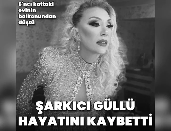 Şarkıcı Güllü, Balkondan Düşerek Hayatını Kaybetti