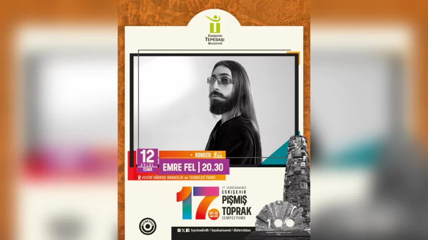 Pişmiş Toprak Sempozyumu’nun Kapanışında Emre Fel Sahne Alacak