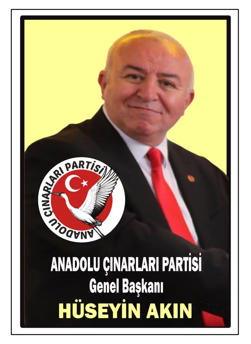 Anadolu Çınarları Partisi Genel Başkanı Hüseyin Akın: "Su kullanımında tasarruf şart"