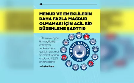 Türkiye Kamu-Sen’den Hükümete Çağrı: Memur ve Emekli Maaşlarında Acil Düzenleme Şart
