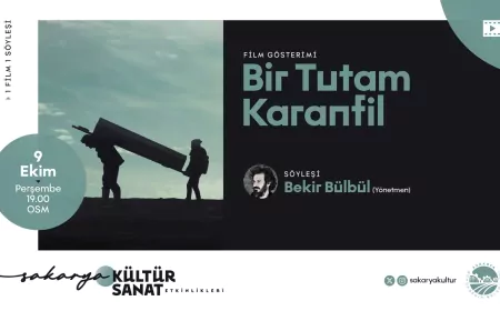 “Bir Tutam Karanfil” OSM’de Gösterilecek: Yönetmeni Bekir Bülbül Sakaryalılarla Buluşuyor
