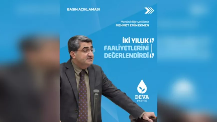 Mersin Milletvekili Emin Ekmen, İki Yıllık Meclis Faaliyetlerini Açıkladı
