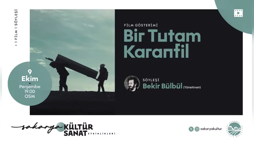 “Bir Tutam Karanfil” OSM’de Gösterilecek: Yönetmeni Bekir Bülbül Sakaryalılarla Buluşuyor