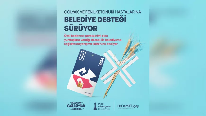 İzmir Büyükşehir’den Çölyak ve Fenilketonüri Hastalarına 3 Milyon TL’lik Destek