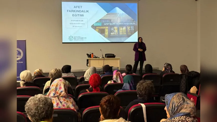 Kocaeli Büyükşehir’den Kadınlara Afet Bilinci Eğitimi: “Bilinçli Kadın, Güçlü Toplum”