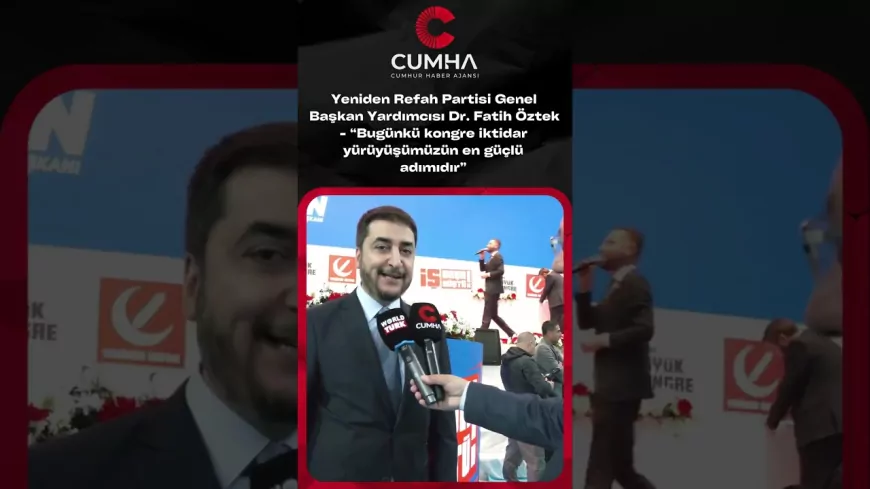 Dr. Fatih Öztek: “Bu Kongre İktidara Yürüyüşün Dönüm Noktasıdır”