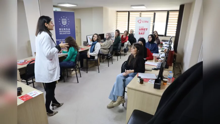 Bursa’da Kadınlara Üretimden Satışa Destek: “Elde Üret Evden Sat” Projesi Başladı