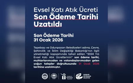 Evsel Katı Atık Ücreti Son Ödeme Tarihi 31 Ocak 2026’ya Uzatıldı