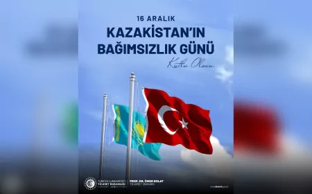 Bakan Ömer Bolat’tan Kazakistan’ın Bağımsızlık Günü’ne Tebrik Mesajı