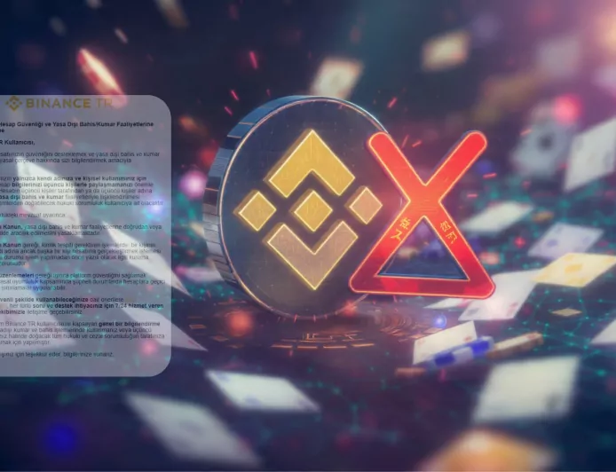 Binance TR’den Yasa Dışı Bahis ve Kumar Uyarısı: “Hesabın Üçüncü Kişilerce Kullanımında Sorumluluk Kullanıcıya Ait”
