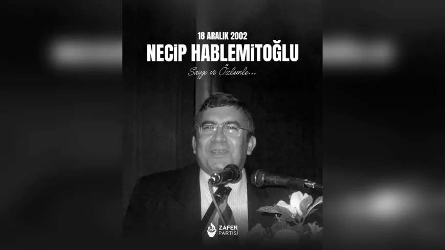 Zafer Partisi: “Necip Hablemitoğlu’nun Mücadelesi, Bizim Mücadelemizdir”